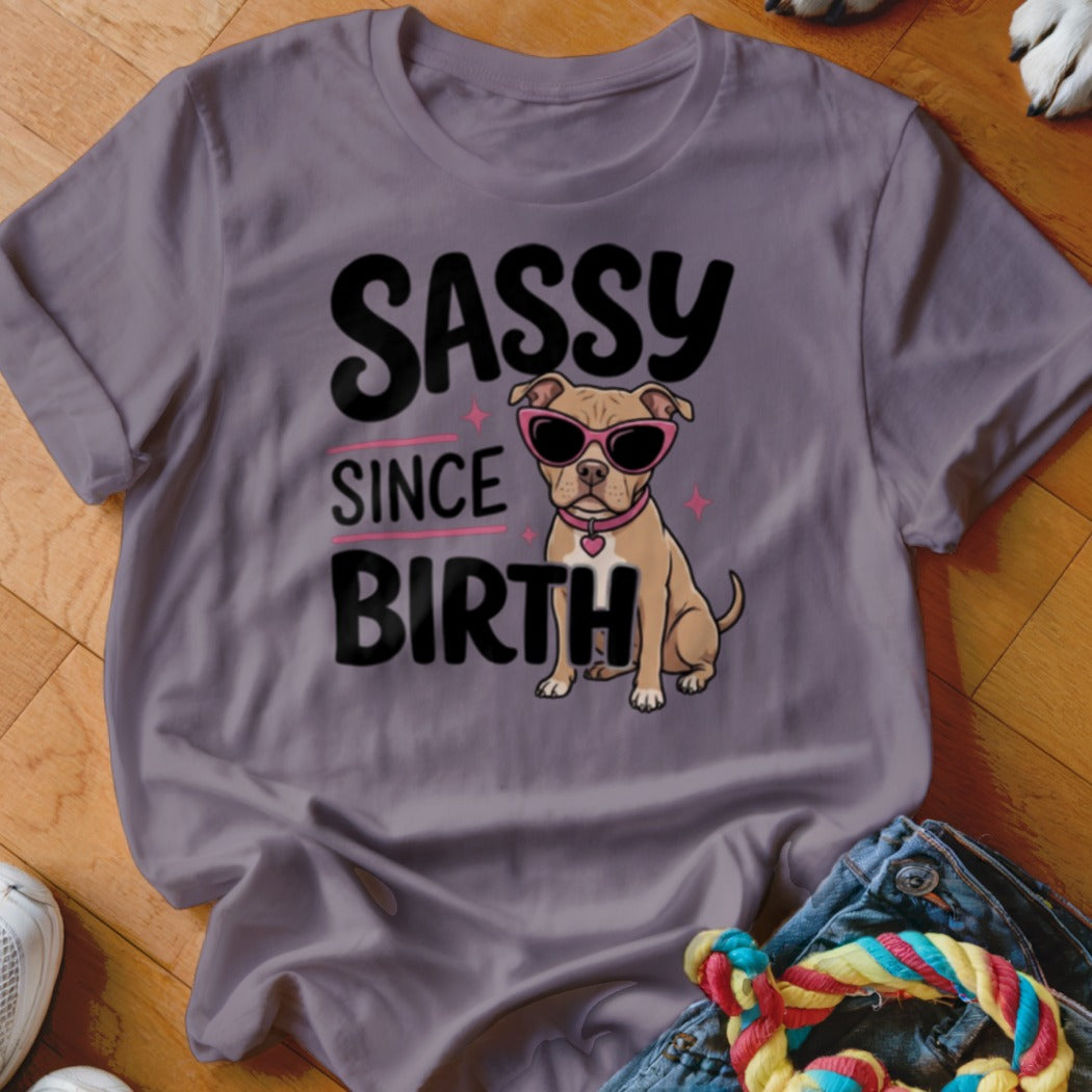 T-shirt with a dog wearing sunglasses and the text "Sassy Since Birth".