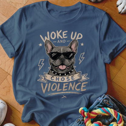 French bulldog in sunglasses with text "Woke up and chose violence"