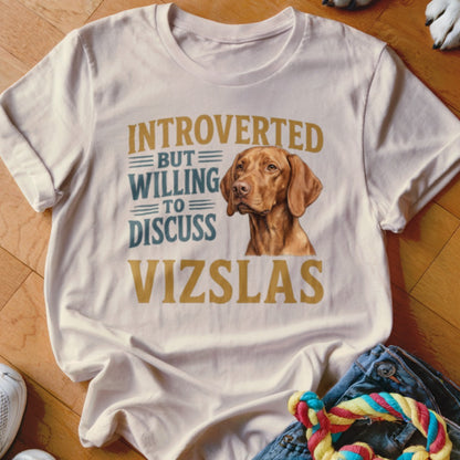 T-shirt with "Introverted but willing to discuss Vizslas" text and Vizsla dog illustration.