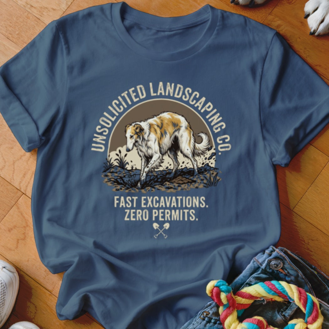 T-shirt graphic with a Borzoi dog and text "Unsolicited Landscaping Co." and "Fast Excavations. Zero Permits."