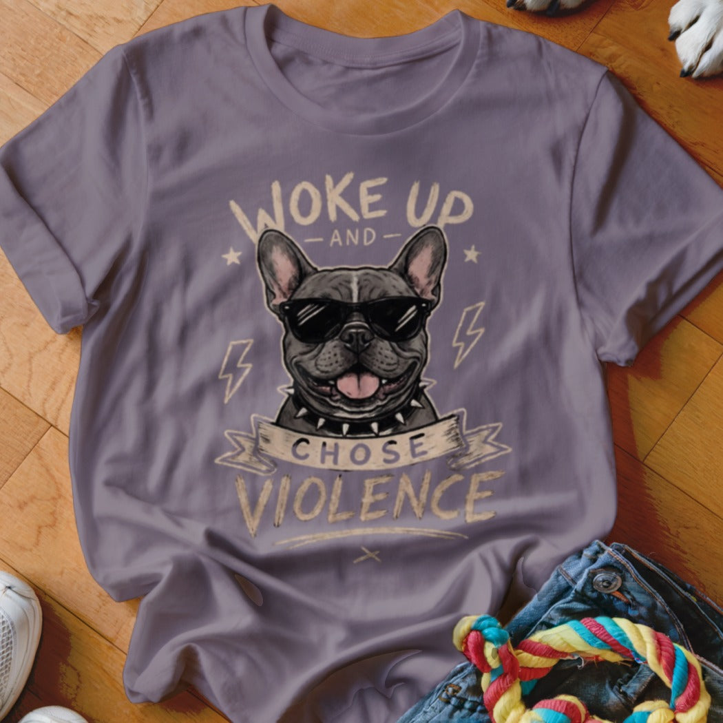 French bulldog wearing sunglasses on t-shirt with text "Woke Up and Chose Violence."