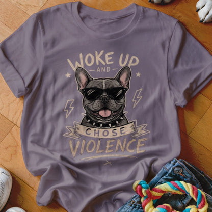 French bulldog wearing sunglasses on t-shirt with text "Woke Up and Chose Violence."