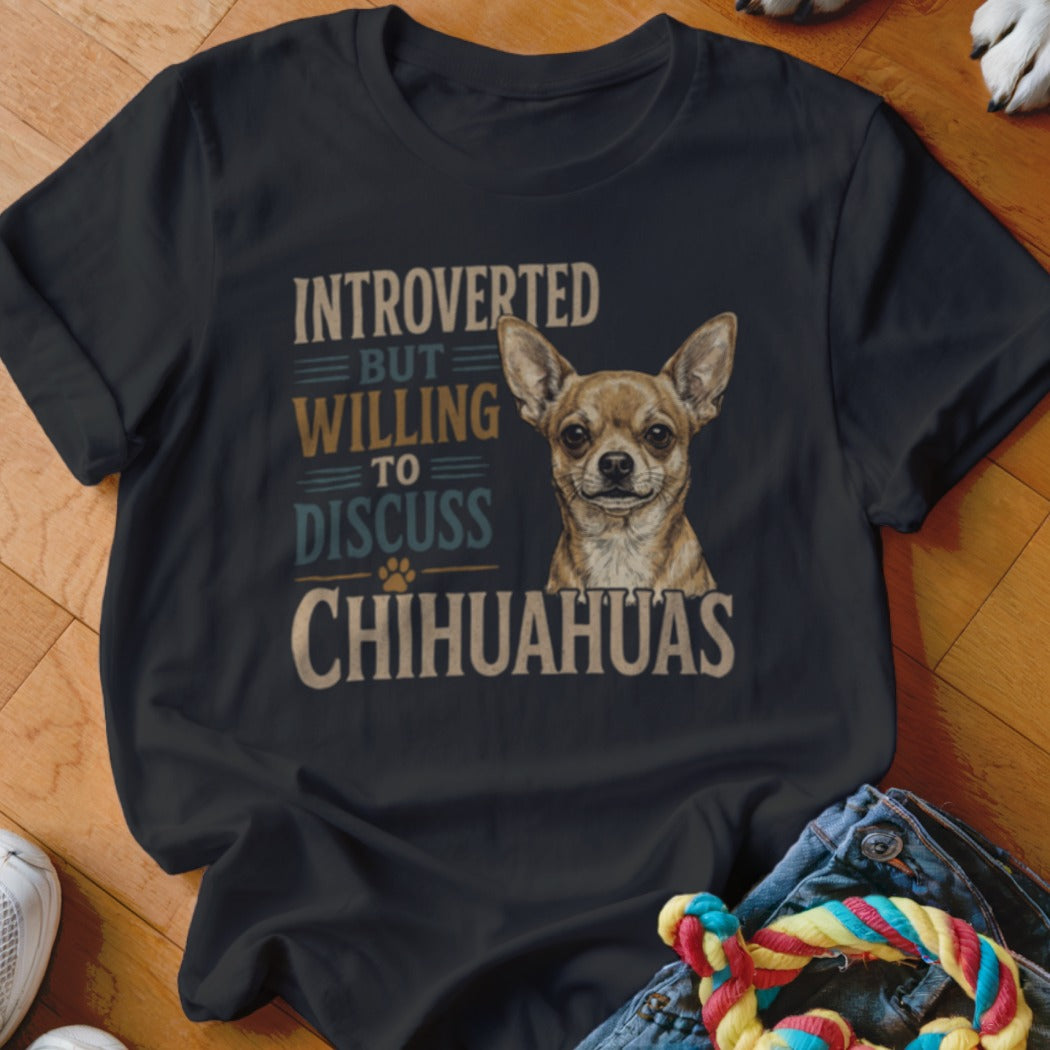 T-shirt with chihuahua and text "Introverted but willing to discuss Chihuahuas".
