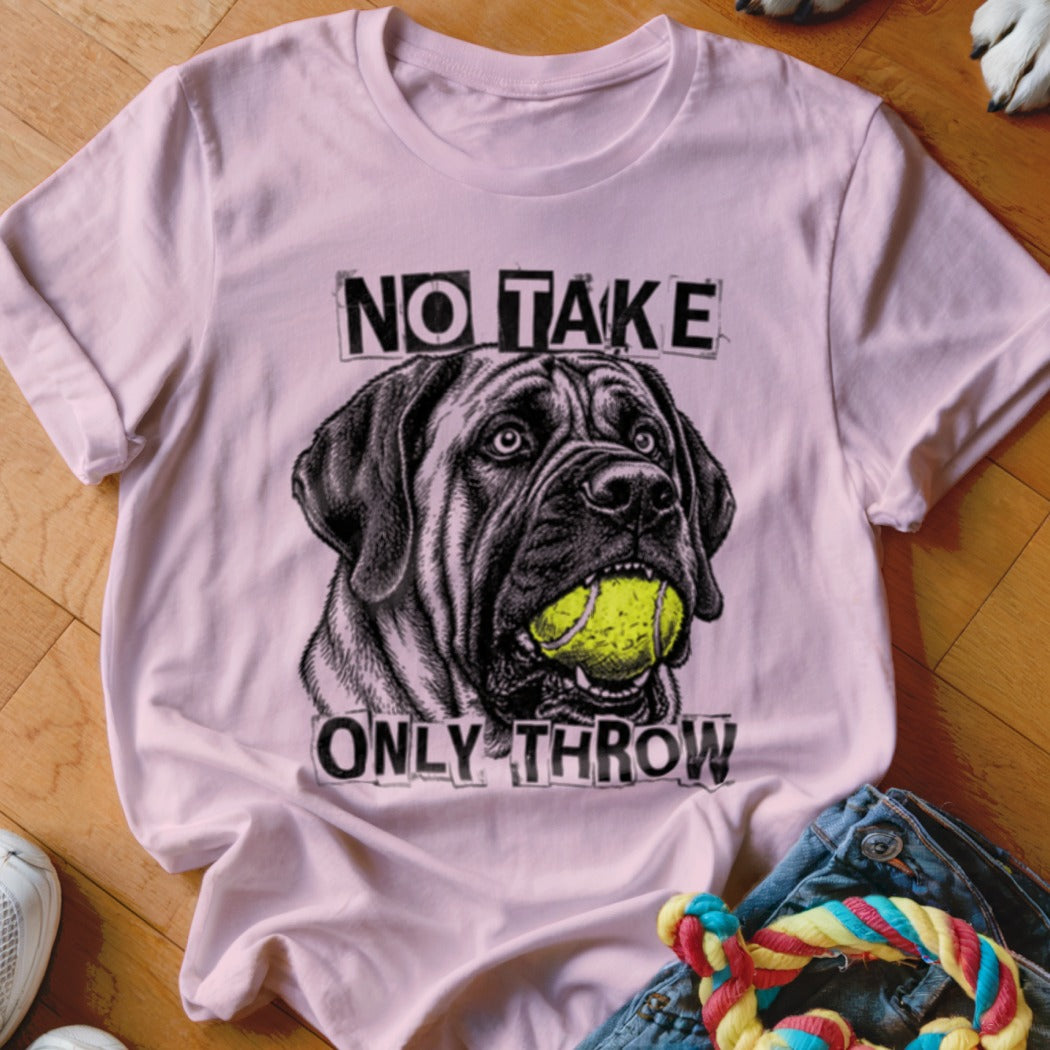 Pink t-shirt with drawing of mastiff dog holding tennis ball, text "NO TAKE ONLY THROW".