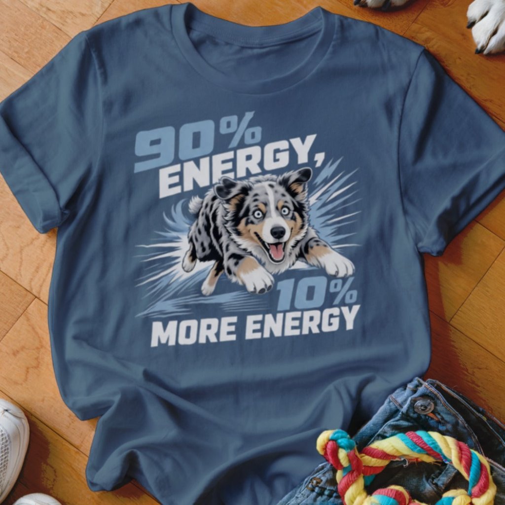 90% Energy 10% More Energy Aussie Shirt - The Pawsitive Initiative
