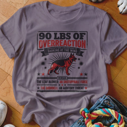 90 LBS of Overreaction Shirt - The Pawsitive Initiative