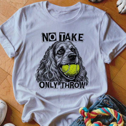White t-shirt with black graphic of a dog holding a tennis ball, text reads "NO TAKE ONLY THROW".