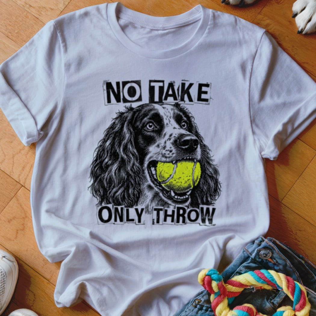 White t-shirt with black and white dog graphic holding a tennis ball, text reads "NO TAKE ONLY THROW".