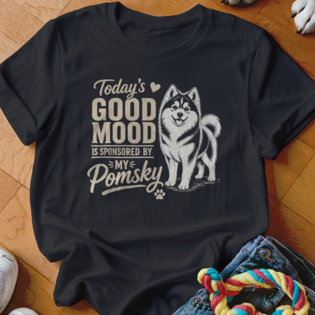 Black t-shirt with "Today's GOOD MOOD IS SPONSORED BY MY Pomsky" and a Pomsky dog graphic.