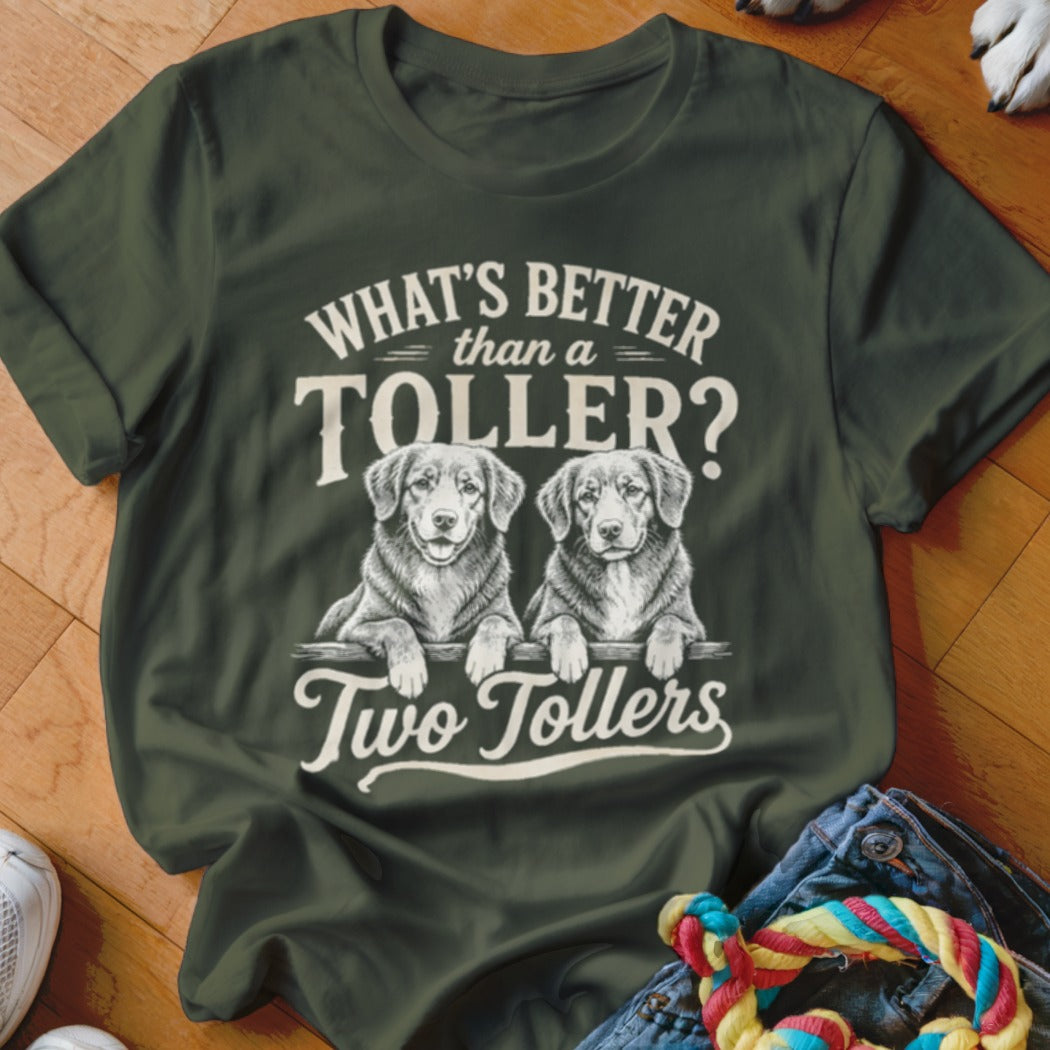 Green t-shirt with "What's Better than a Toller? Two Tollers" and two dogs.