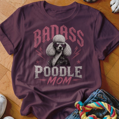 Burgundy t-shirt with "Badass Poodle Mom" graphic featuring a poodle in sunglasses and jacket.