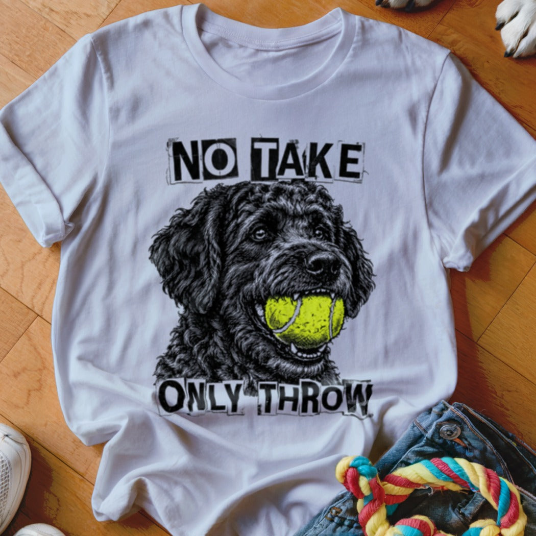 White t-shirt with black dog holding a tennis ball and text "NO TAKE ONLY THROW."