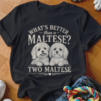 Black t-shirt with "What's Better Than a Maltese? Two Maltese" text and two Maltese dogs.