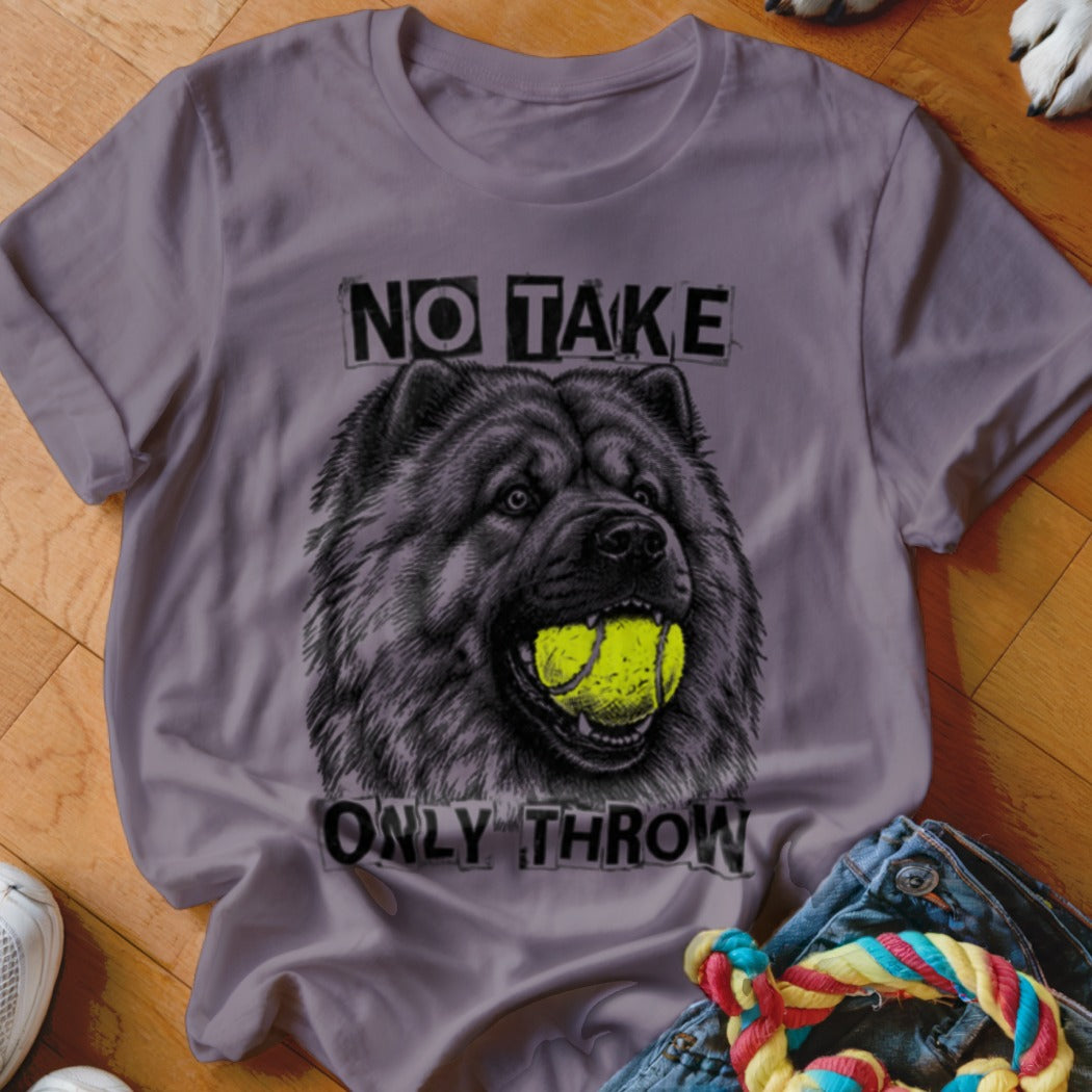 Chow Chow dog with tennis ball in mouth, text "NO TAKE ONLY THROW".