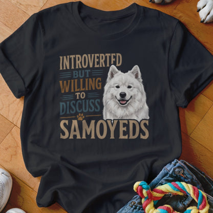 Black t-shirt with "Introverted but willing to discuss Samoyeds" text and a Samoyed dog illustration.