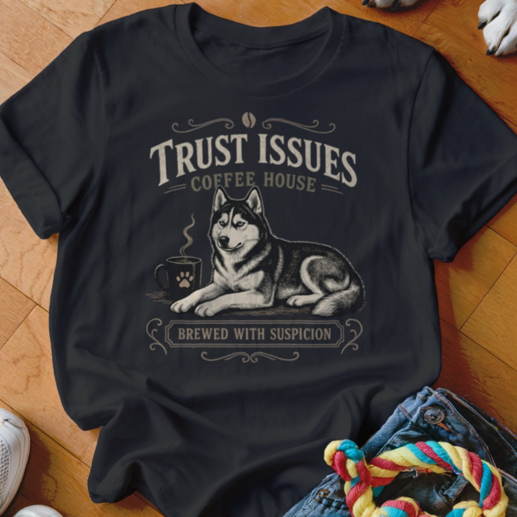 Black t-shirt with husky graphic and text "Trust Issues Coffee House Brewed With Suspicion".