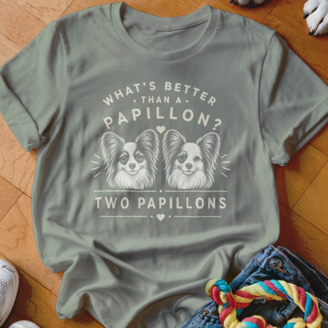 T-shirt with "What's better than a Papillon? Two Papillons" and two Papillon dog illustrations.