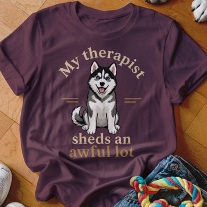 T-shirt with a husky and text "My therapist sheds an awful lot".