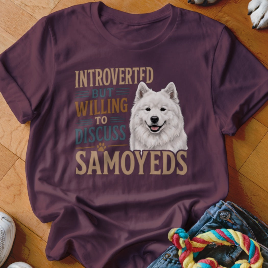 Maroon t-shirt with a Samoyed dog and text "Introverted But Willing to Discuss Samoyeds".