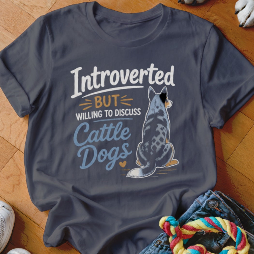 Dark blue t-shirt with "Introverted BUT Willing to Discuss Cattle Dogs" text and a dog.