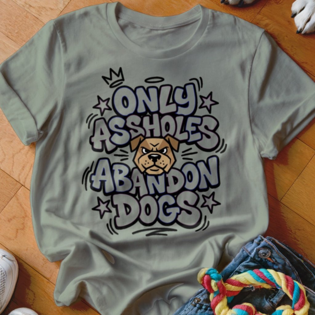 Abandon Dogs Shirt - The Pawsitive Initiative