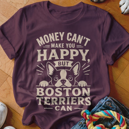 Maroon t-shirt with Boston Terrier graphic and text: "Money can't make you happy, but Boston Terriers can."