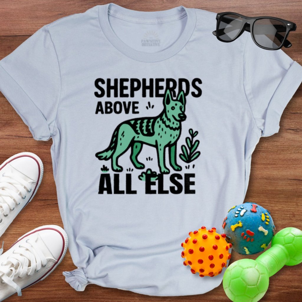 Above All Else Shirt - The Pawsitive Initiative
