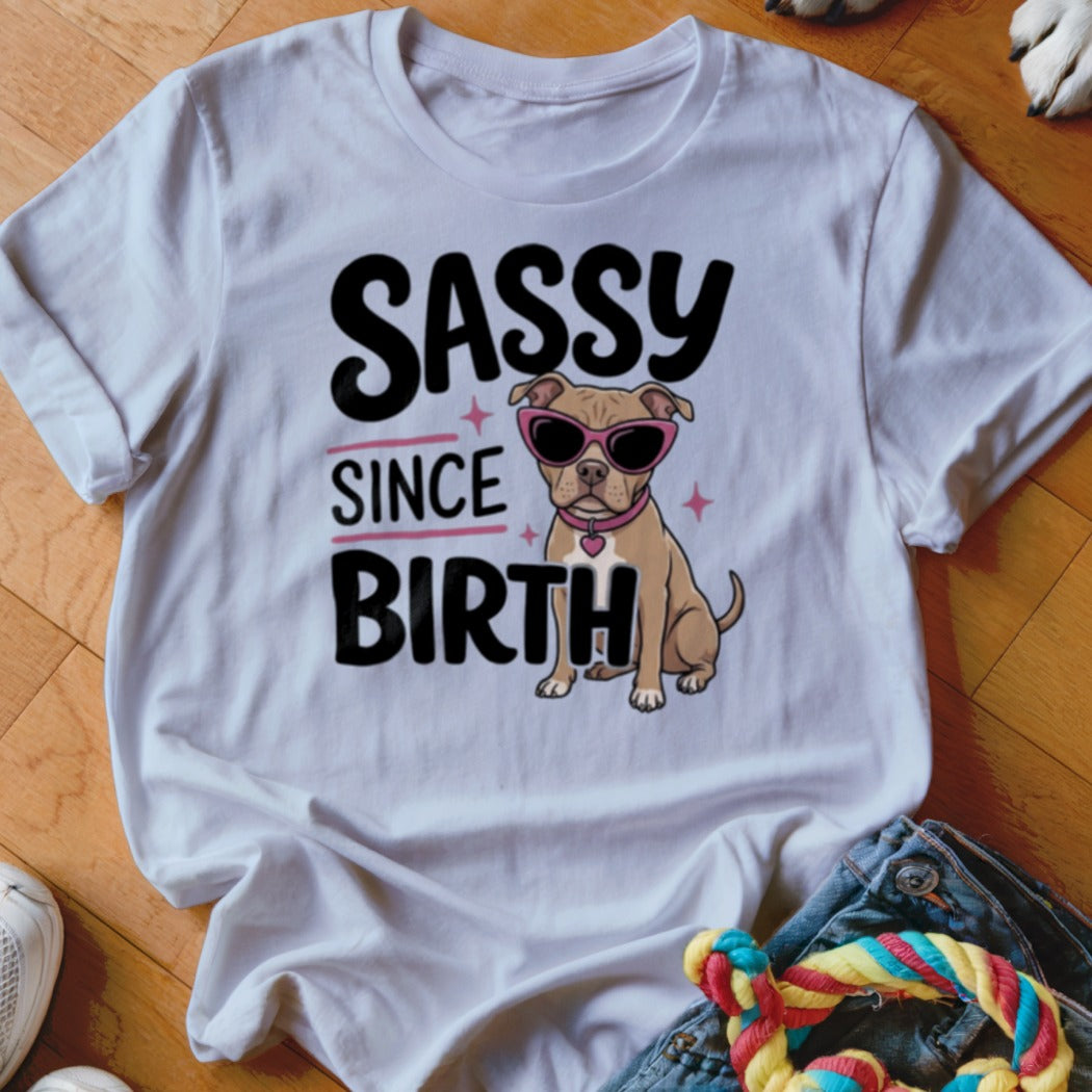 White t-shirt with "Sassy Since Birth" text and a pit bull wearing sunglasses.