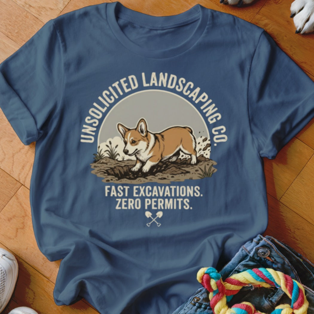 Corgi digging in dirt with text "UNSOLICITED LANDSCAPING CO. FAST EXCAVATIONS. ZERO PERMITS."