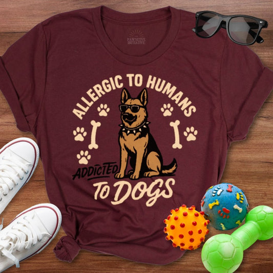 Addicted to Dogs Shirt - The Pawsitive Initiative