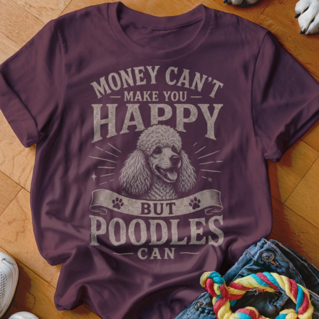 T-shirt with poodle graphic and text "Money Can't Make You Happy But Poodles Can".