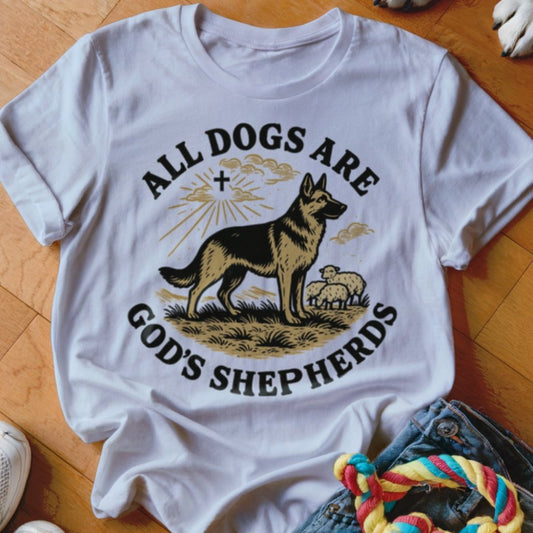 All Dogs Are Gods Shepherds Shirt - The Pawsitive Initiative