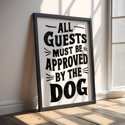 All Guests Must Be Approved By The Dog Poster - The Pawsitive Initiative