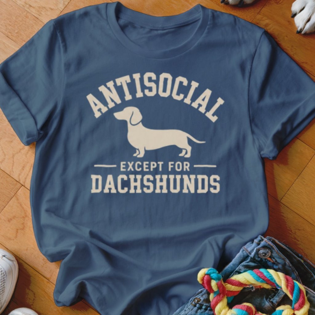 Antisocial Except For Dachshunds Shirt - The Pawsitive Initiative