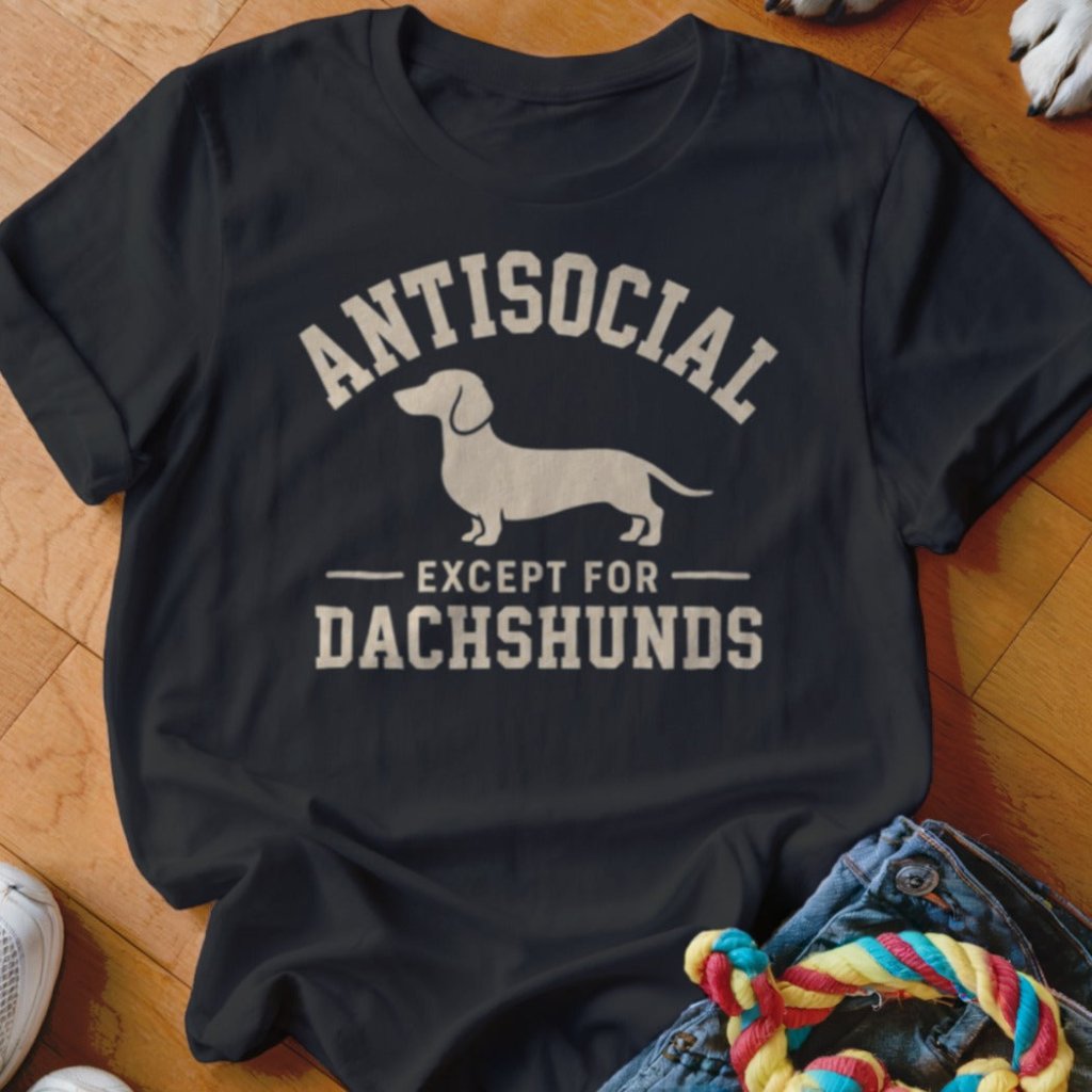 Antisocial Except For Dachshunds Shirt - The Pawsitive Initiative