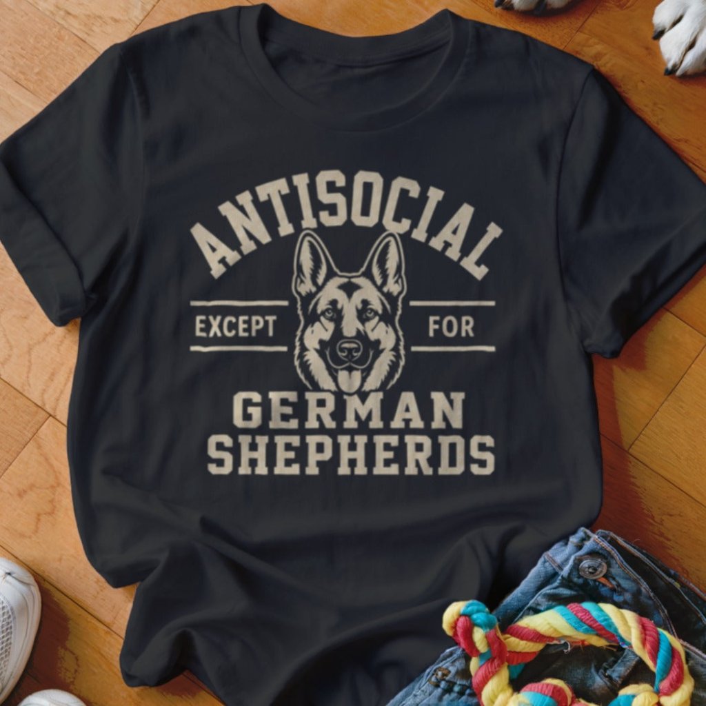Antisocial Except For GSDs Shirt - The Pawsitive Initiative