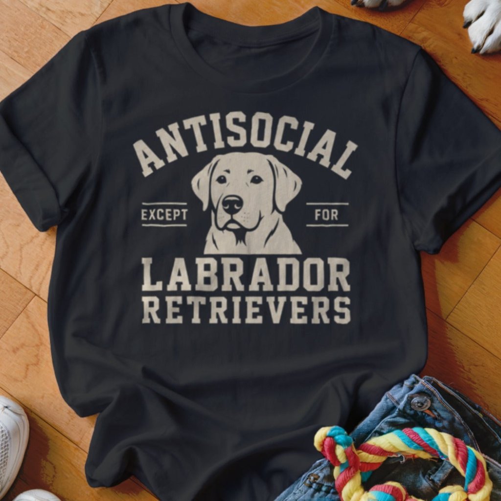 Antisocial Except For Labrador Shirt - The Pawsitive Initiative