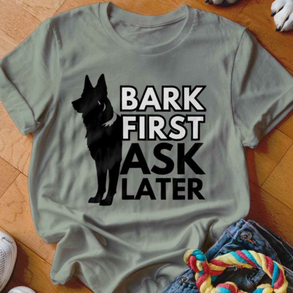 Ask Later Shirt - The Pawsitive Initiative