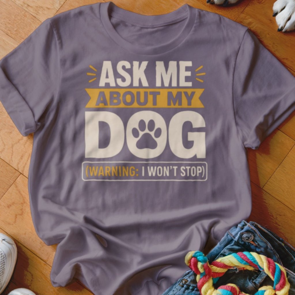 Ask Me About My Dog Shirt - The Pawsitive Initiative