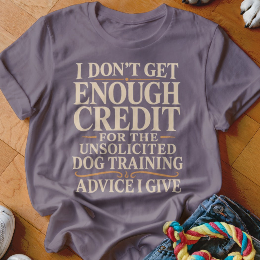 Purple t-shirt with text "I don't get enough credit for the unsolicited dog training advice I give."