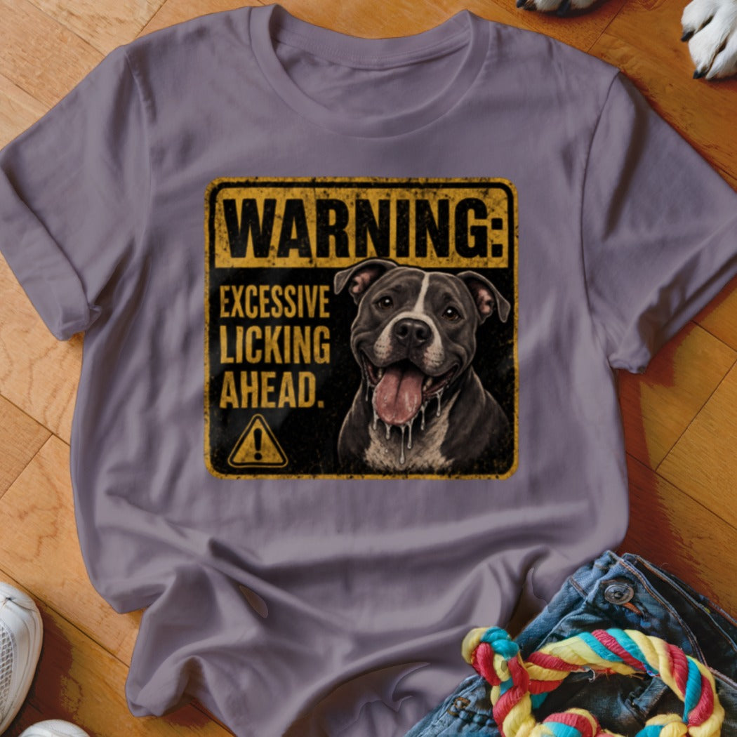 T-shirt graphic: warning sign with pitbull, reads "Excessive Licking Ahead."