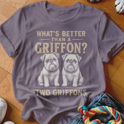 Griffon dogs on a t-shirt with text "What's better than a Griffon? Two Griffons."