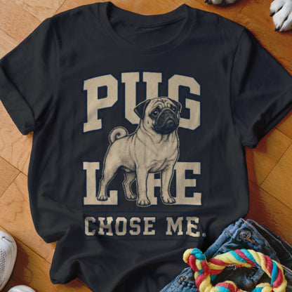 Black t-shirt with pug illustration and text "PUG LIFE CHOSE ME".