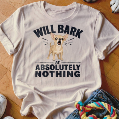 Cream t-shirt with a chihuahua and text "WILL BARK AT ABSOLUTELY NOTHING".
