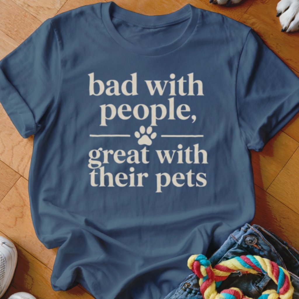 Bad With People Shirt - The Pawsitive Initiative