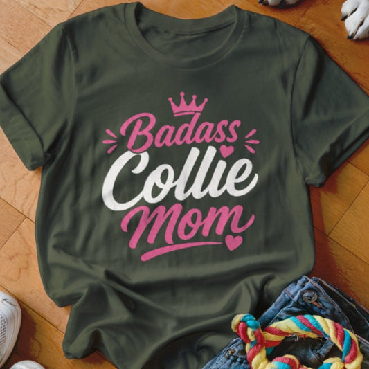 Badass Collie Mom Shirt - The Pawsitive Initiative