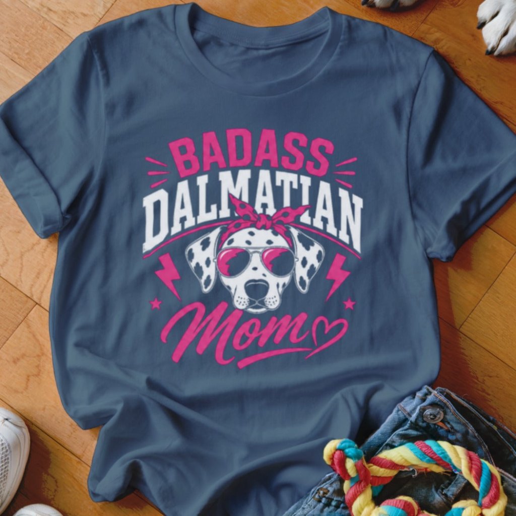 Badass Dalmatian Mom Shirt - The Pawsitive Initiative