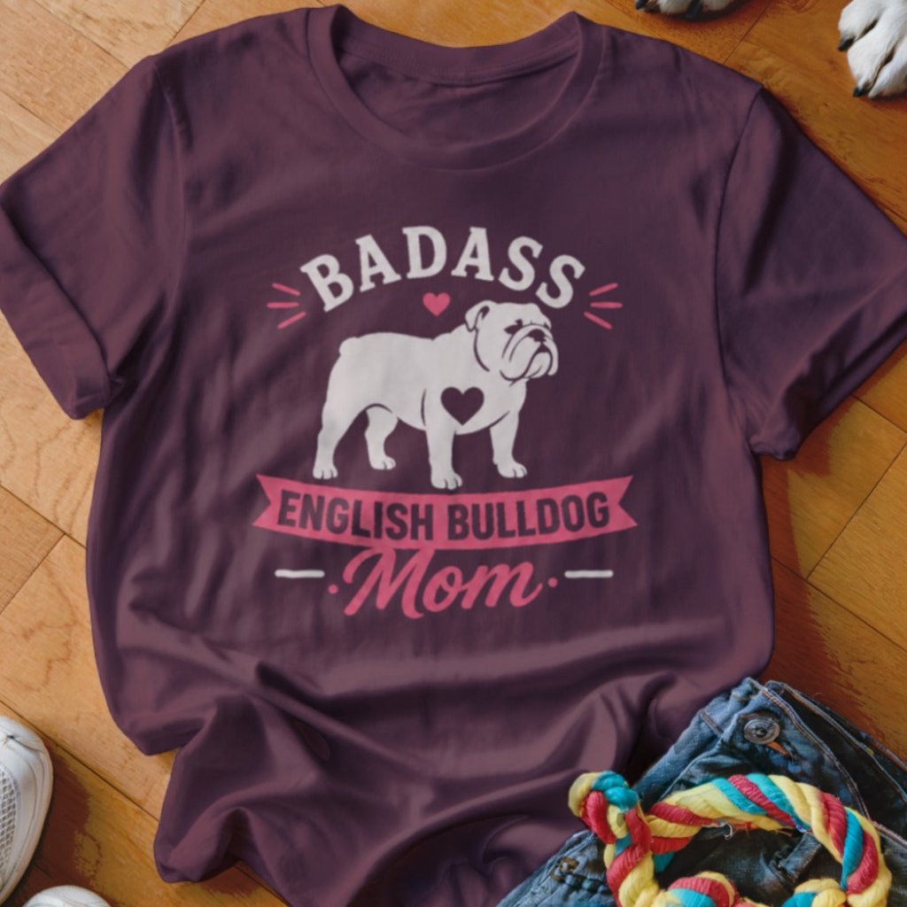 Badass English Bulldog Mom Shirt - The Pawsitive Initiative