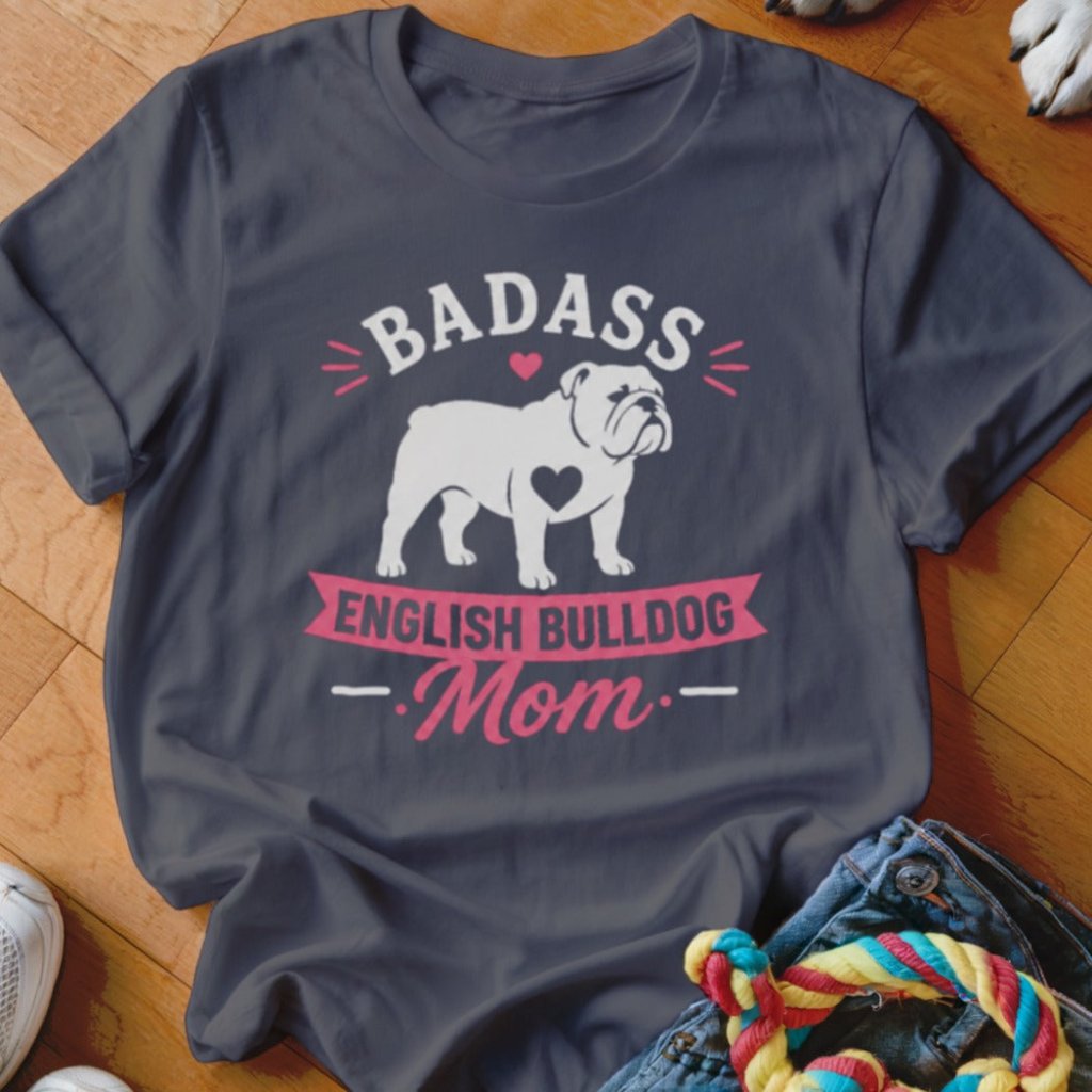 Badass English Bulldog Mom Shirt - The Pawsitive Initiative