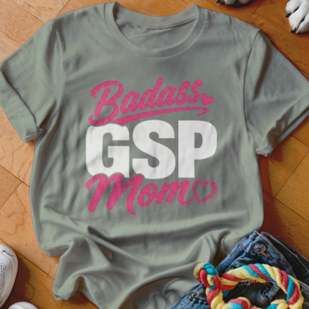 Badass GSP Mom Shirt - The Pawsitive Initiative